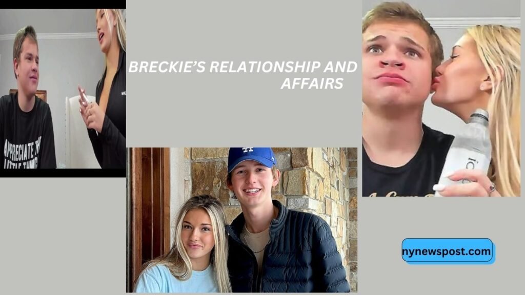 Breckie’s Relationship and Affairs 
