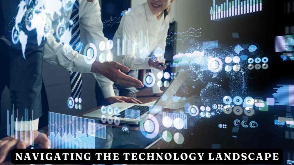 Navigating the Technology Landscape