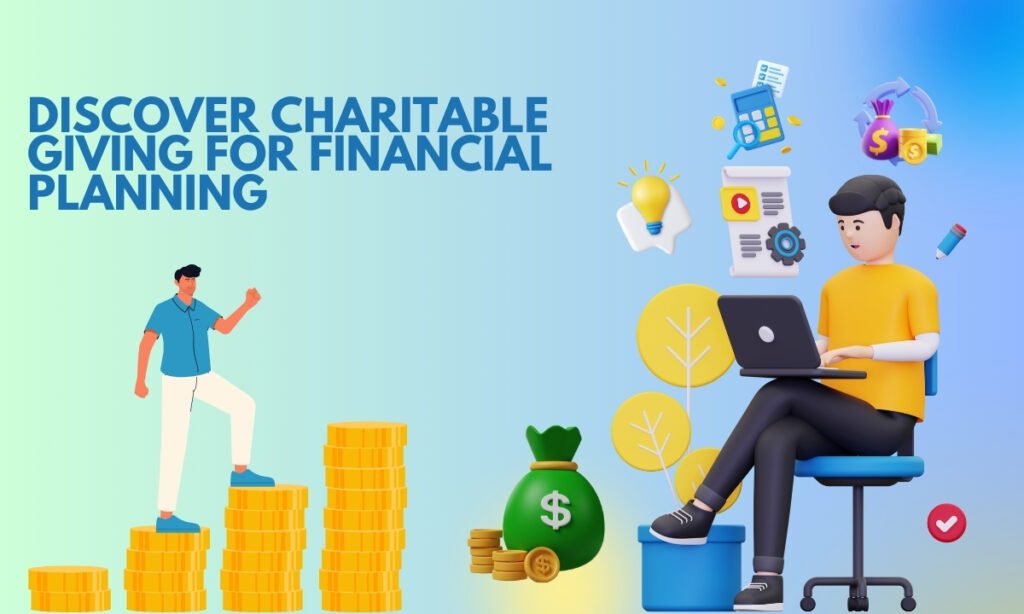 Discover Charitable Giving For Financial Planning